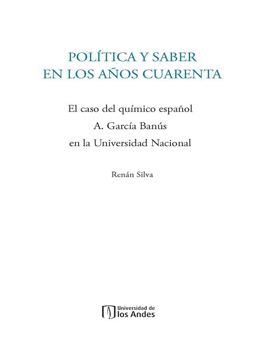 Title details for Política y saber en los años cuarenta by Renán Silva - Wait list